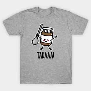 Tadaaa! Happy chocolate spread with spoon T-Shirt